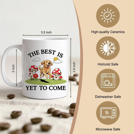 The Best Is Yet to Come Funny 11oz Double-Sided Ceramic Mug, Cute Dog Inspirational Coffee Mug for Men Women, Graduation Gifts for Dog Lover Daughter Friend, Christian Cup Gifts for Sister