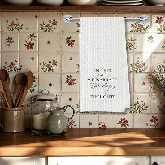 Dog Gifts Kitchen Towels - in This House We Narrate The Dog's Thoughts, Decor Kitchen Towels,Hand Towels, Dish Towels for Kitchen, Gifts for Dog Lovers (16×24 Inches)