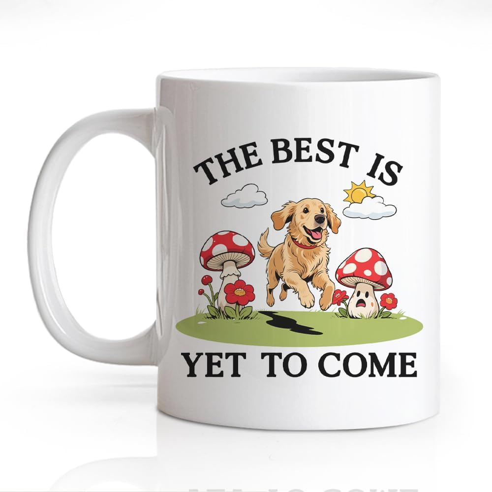 The Best Is Yet to Come Funny 11oz Double-Sided Ceramic Mug, Cute Dog Inspirational Coffee Mug for Men Women, Graduation Gifts for Dog Lover Daughter Friend, Christian Cup Gifts for Sister
