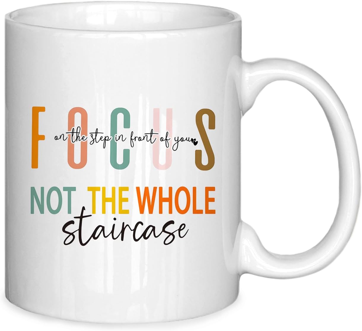 Inspirational Mug, Inspirational Gifts for Women, Focus On the Step in Front of You Mug, Inspirational Gifts for Friends Coworkers, Positive Gifts for Women, Ceramic Coffee Mug 11 oz
