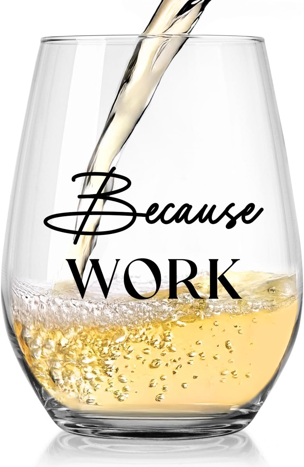 Because Work Funny Stemless Wine Glass 15oz, Unique Wine Glasses for Women, Coworker & Boss Lady Gifts, Funny Wine Glasses, Birthday Gag Gifts for Men, Women, Employee, Staff, Father's Day