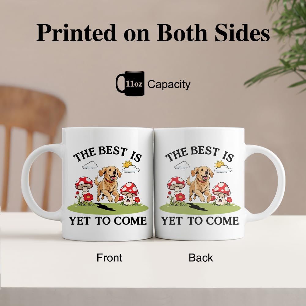 The Best Is Yet to Come Funny 11oz Double-Sided Ceramic Mug, Cute Dog Inspirational Coffee Mug for Men Women, Graduation Gifts for Dog Lover Daughter Friend, Christian Cup Gifts for Sister
