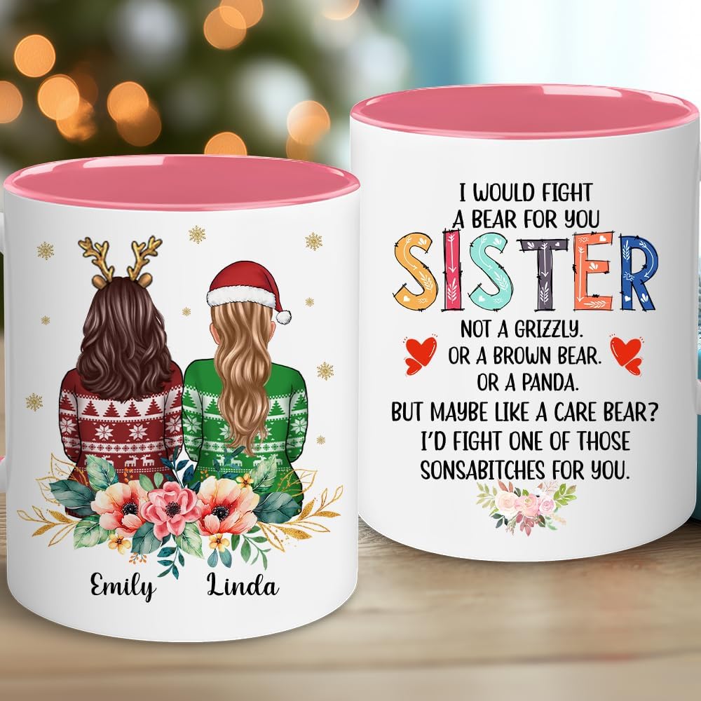 Personalized Sister Cup - Christmas, Birthday Friendship Gift For Sisters, Besties, Best Friends - I Would Fight A Bear - Birthday Moving Away Gifts For BFF, Best Friend, Women, Her