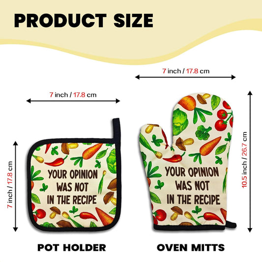 Funny Oven Mitts and Pot Holders（Set of 2） Your Opinion was Not in The Recipe Heat Resistant Mitt with Hanging Loop Cook Essentials Accessories Sweet Housewarming Gifts for Chef Hostess Mom