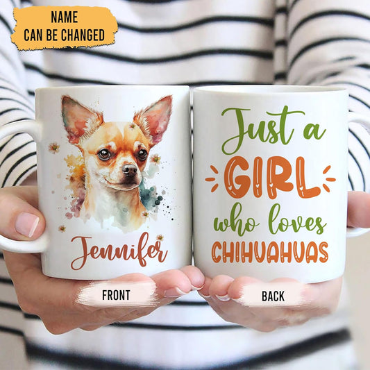 Hyturtle Personalized Gifts Chihuahua Lover - Just A Girl Who Loves Chihuahuas Custom Name Ceramic Coffee Mug Cup 11oz - Idea Cute Dog Lover Gifts For Women, Girl Daughter On Birthday, Christmas
