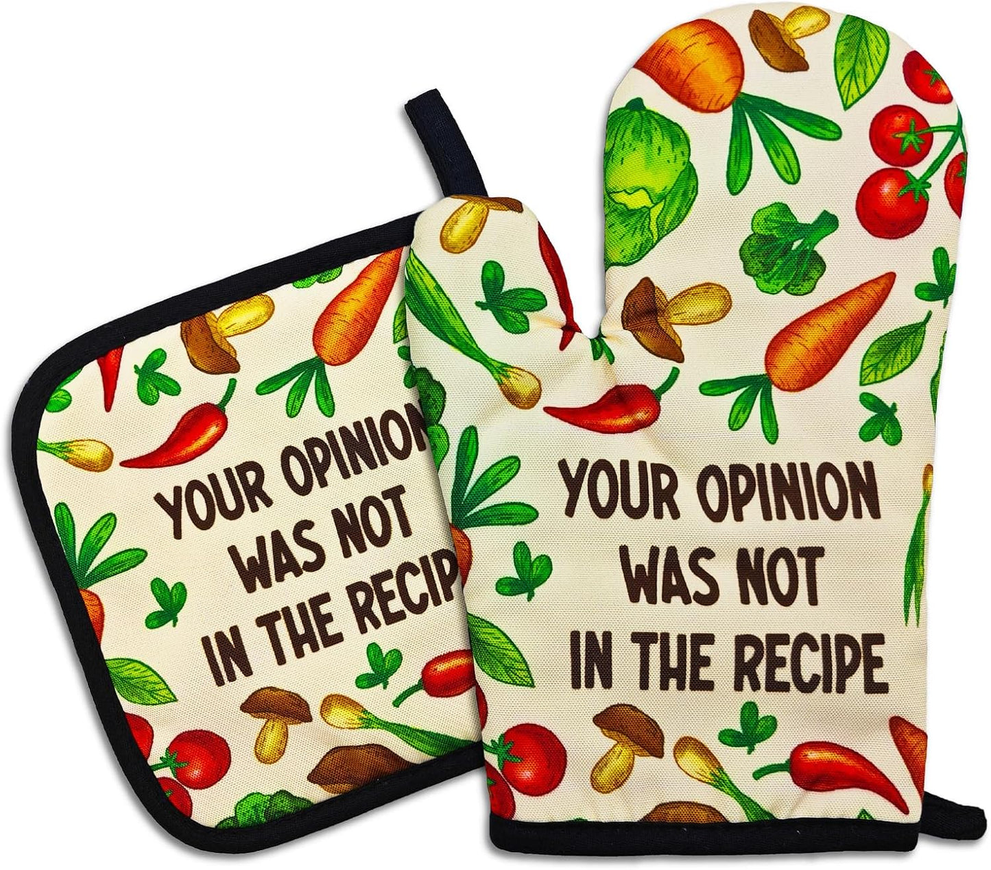 Funny Oven Mitts and Pot Holders（Set of 2） Your Opinion was Not in The Recipe Heat Resistant Mitt with Hanging Loop Cook Essentials Accessories Sweet Housewarming Gifts for Chef Hostess Mom