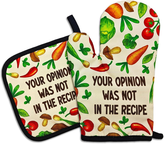 Funny Oven Mitts and Pot Holders（Set of 2） Your Opinion was Not in The Recipe Heat Resistant Mitt with Hanging Loop Cook Essentials Accessories Sweet Housewarming Gifts for Chef Hostess Mom